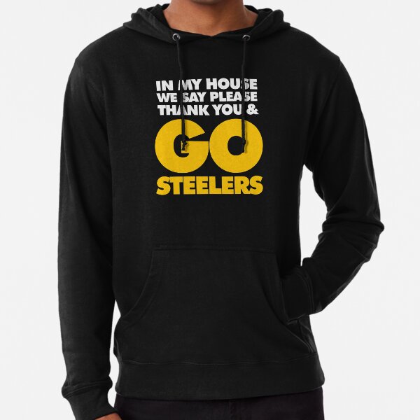 In My house we say please, Thank you and Go Steelers Essential T-Shirt for  Sale by elhefe