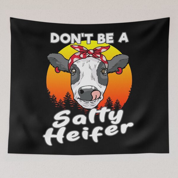 Item preview, DONT BE A SALTY HEIFER Cow Cows Farmer funny gift designed and sold by Moonpie90.