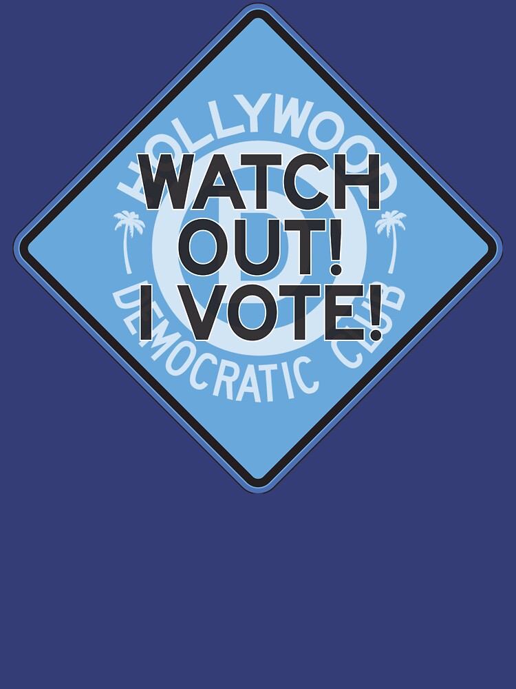 Hollywood Florida Democratic Club – Watch Out I Vote by BarryStock