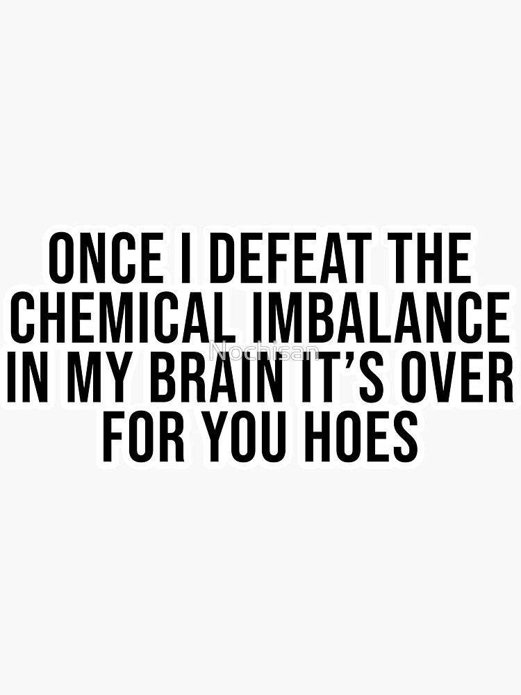 Chemical Imbalance by Nochisan