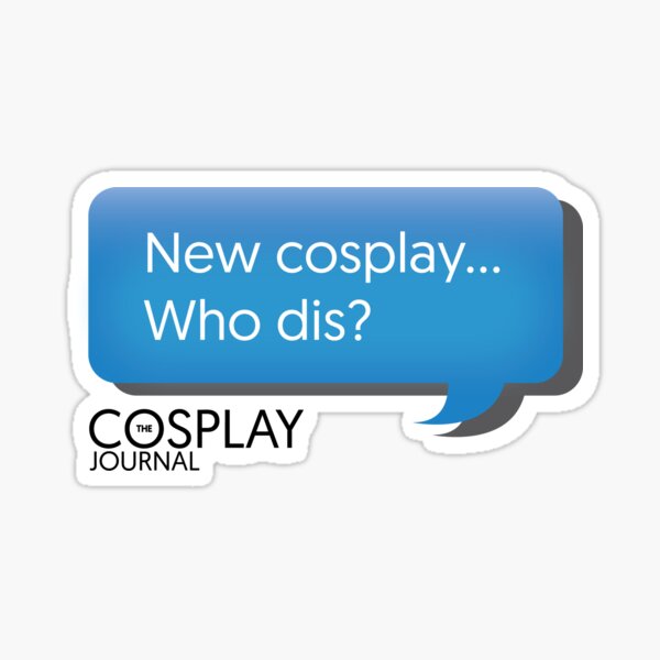 New cosplay, who dis? Sticker