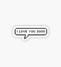 I ove you 3000 Sticker