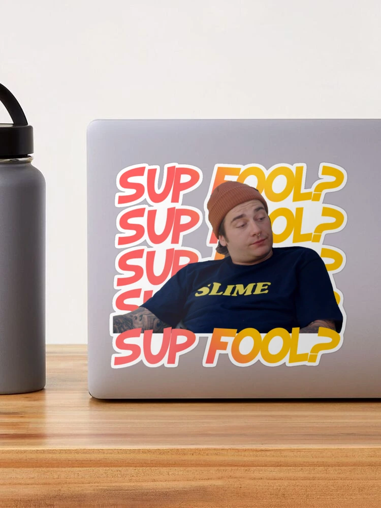 Real Bros of Simi Valley Bryce Sup Fool