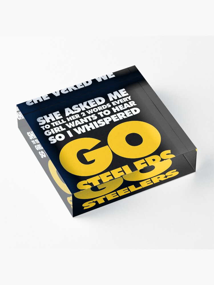 Two Words every girl wants to hear, Go Steelers Essential T-Shirt for Sale  by elhefe