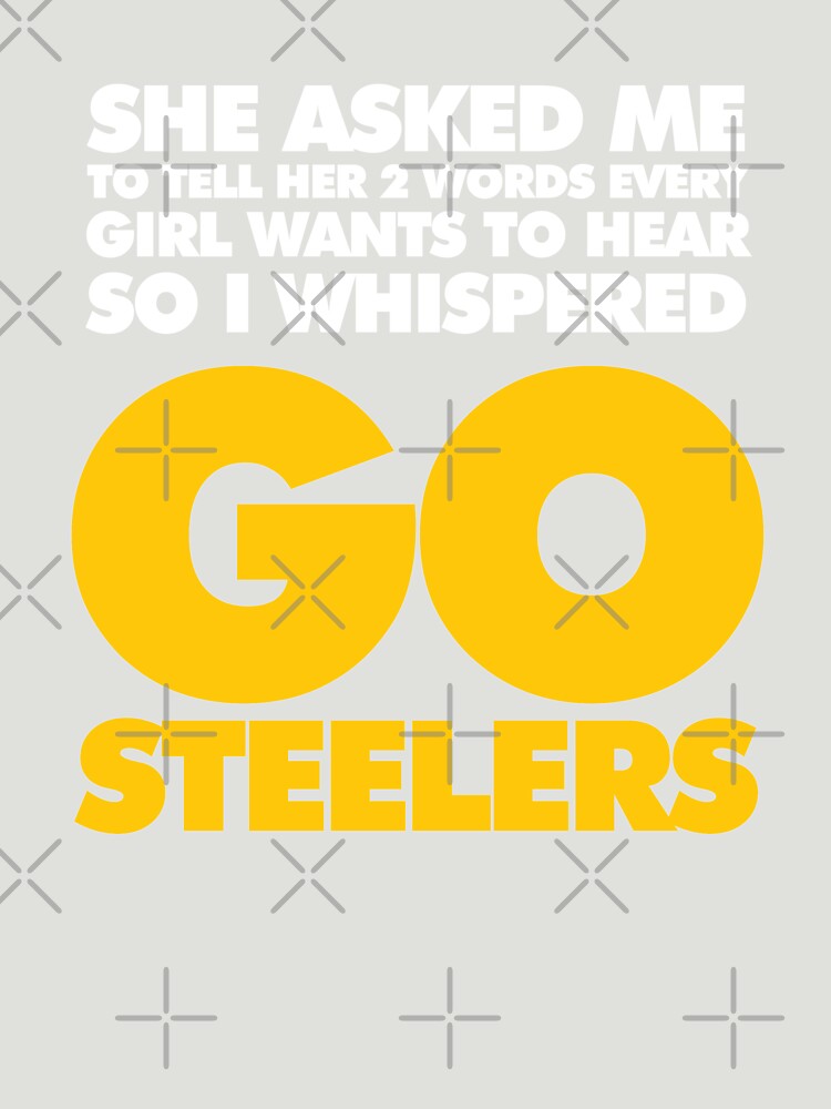 Two Words every girl wants to hear, Go Steelers Sticker for Sale