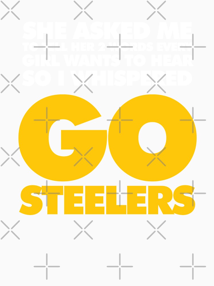 LETS GO STEELERS!!