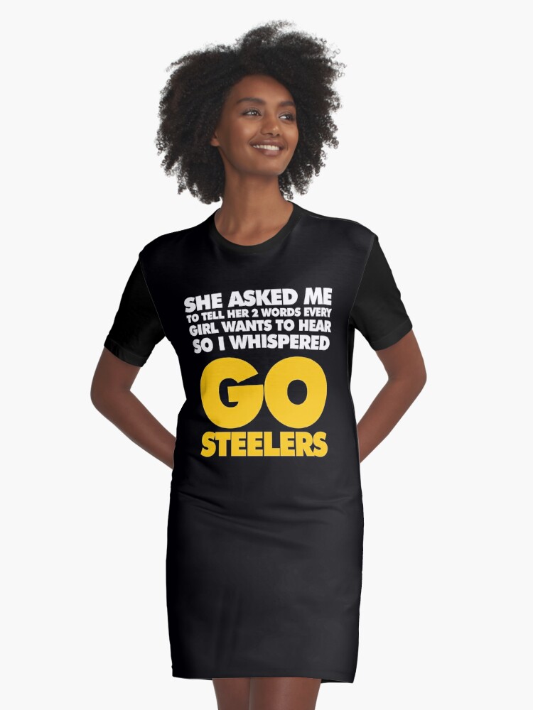 Two Words every girl wants to hear, Go Steelers Lightweight Hoodie for  Sale by elhefe