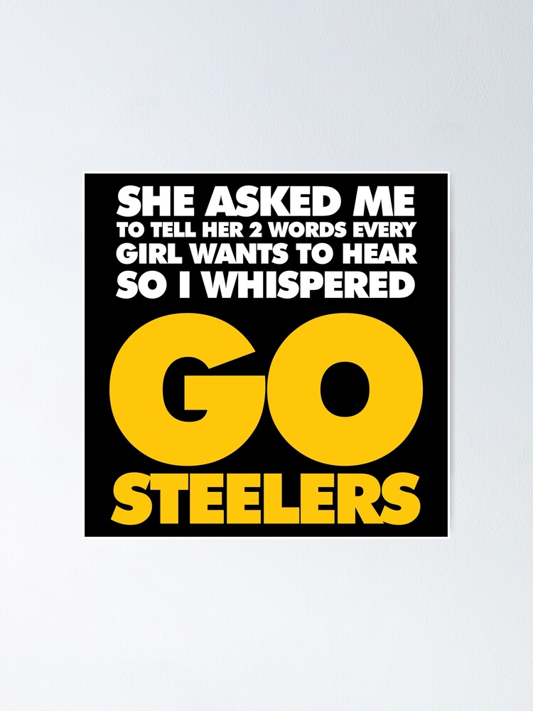 She Asked Me To Tell Her Two Words Pittsburgh Steelers T Shirts – Best Funny  Store