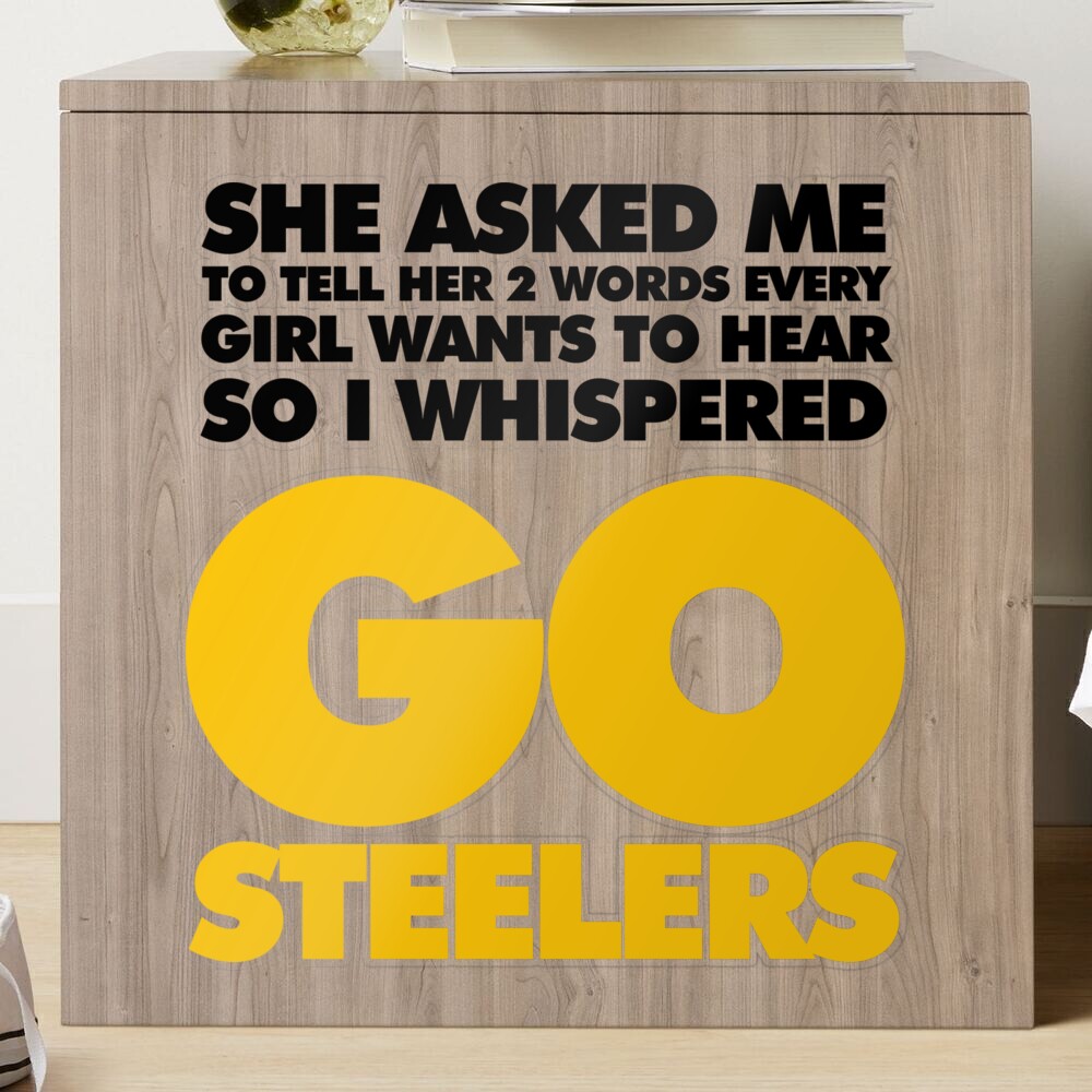 She Asked Me To Tell Her Two Words Pittsburgh Steelers T Shirts – Best  Funny Store