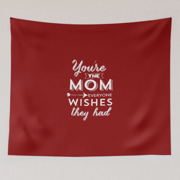 Item preview, You're The Mom Everyone Wishes They Had designed and sold by Jade A..
