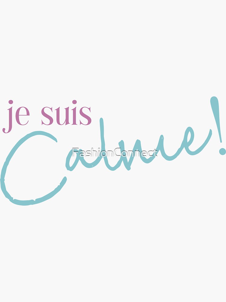 "Je suis calme" Sticker for Sale by FashionConnect | Redbubble