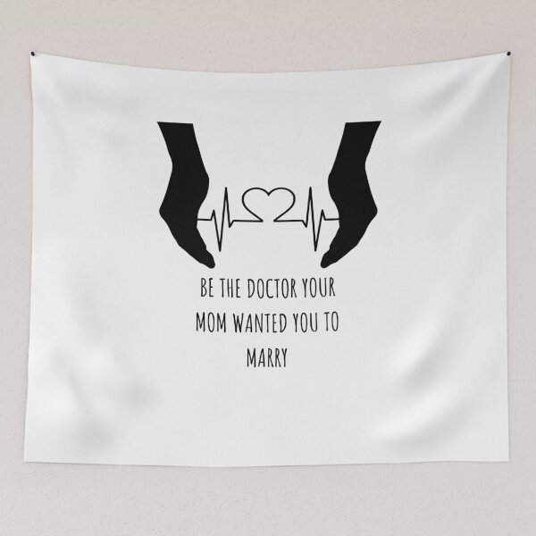 Item preview, be the doctor your mom wanted you to marry  designed and sold by GrasslandDesign.