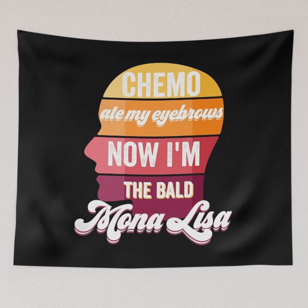 Item preview, Funny Chemo ate may eyebrows now I'm the bald mona lisa designed and sold by PincGeneral.