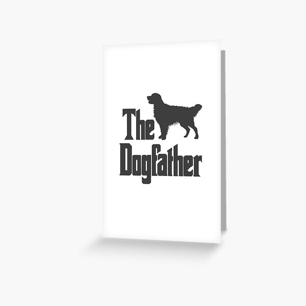 The Dogfather - Golden Retriever Dog, funny gift idea Greeting Card