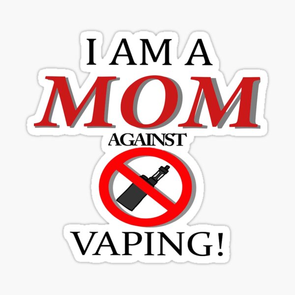 I am a MOM against VAPING! Sticker