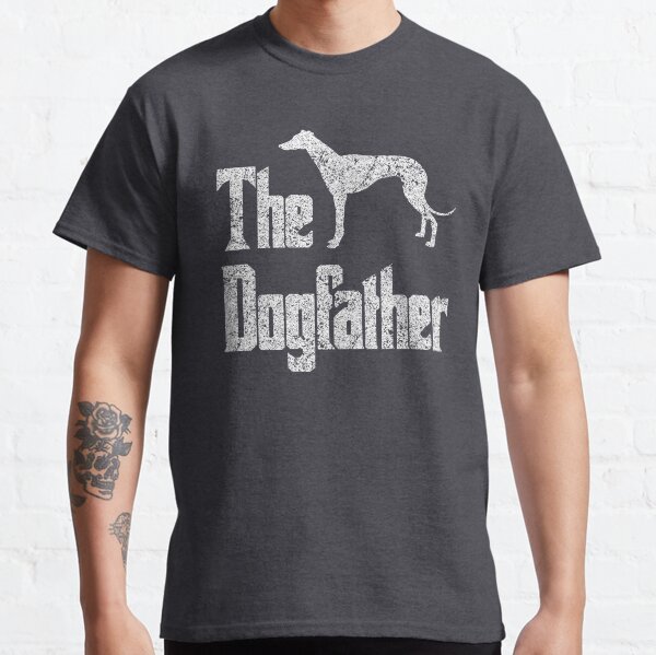 The Dogfather - Greyhound Dog, funny gift idea Classic T-Shirt