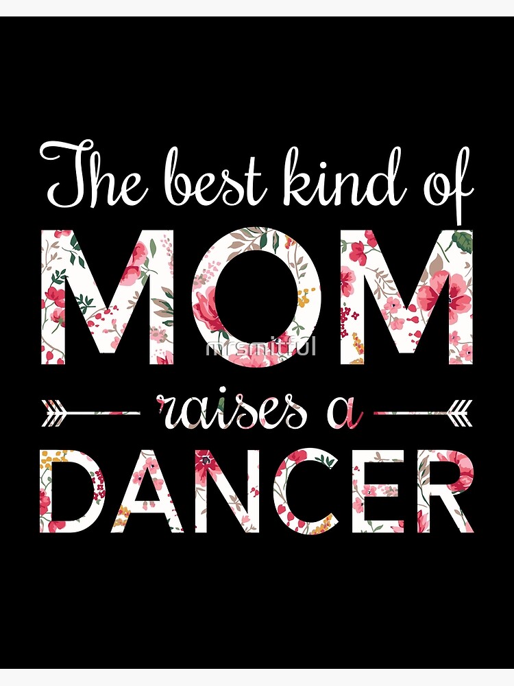 Dance Mom Shirt The Best Kind Of Mom Raises A Dancer T-Shirt Dance Mom Shirt The Best Kind Of Mom Raises A Dancer T-Shirt
