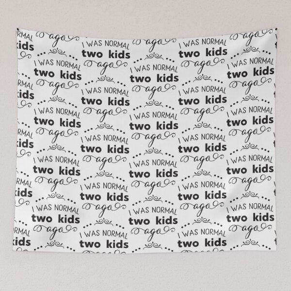 Item preview, I Was Normal Two Kids Ago designed and sold by JaneApril.