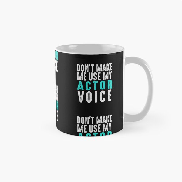 Item preview, Don´t Make Me Use My Actor Voice Funny Sarcasm Gift designed and sold by Músico Ilustre.