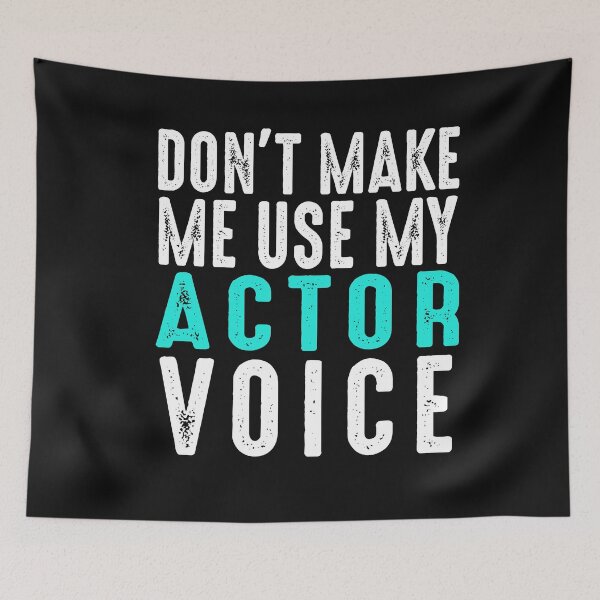 Item preview, Don´t Make Me Use My Actor Voice Funny Sarcasm Gift designed and sold by Músico Ilustre.