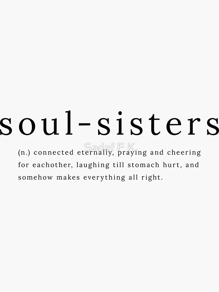 "Soul Sisters definition quote" Sticker for Sale by sadaffk | Redbubble