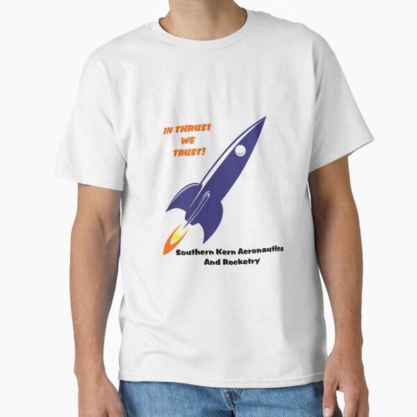 In Thrust We Trust Classic T-Shirt