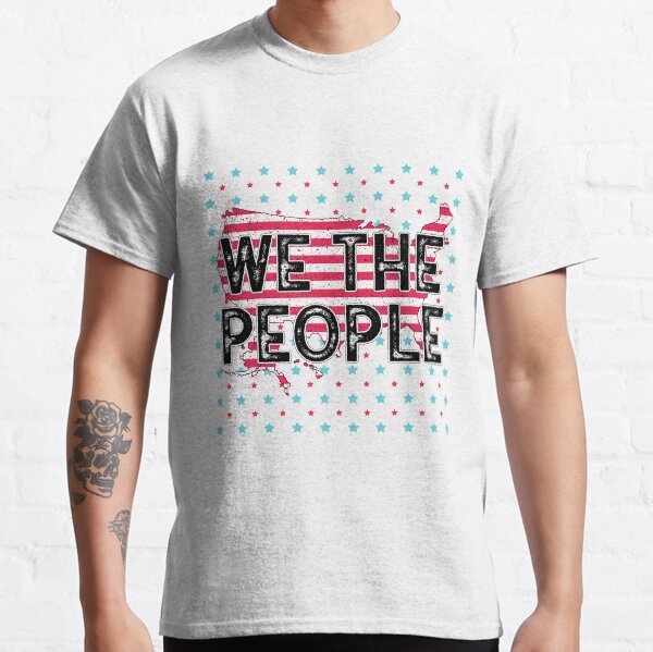 We the People Classic T-Shirt