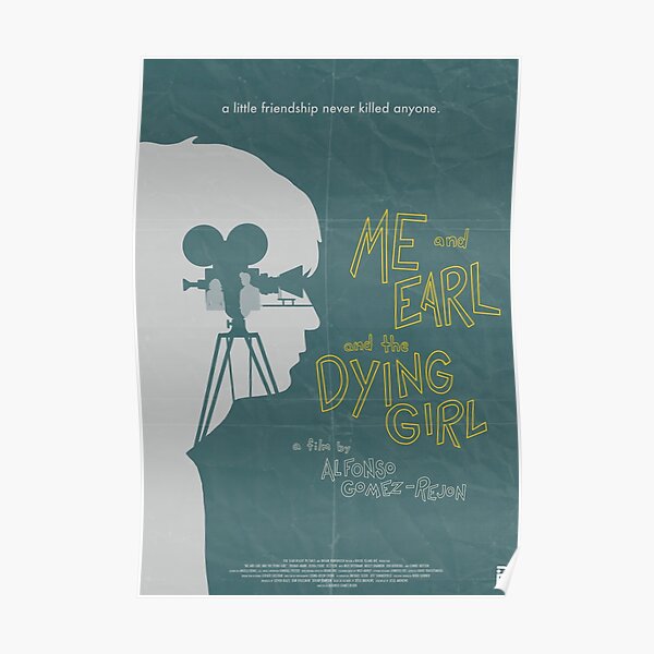 Me And Earl And The Dying Girl Poster By Pwhiteboard Redbubble