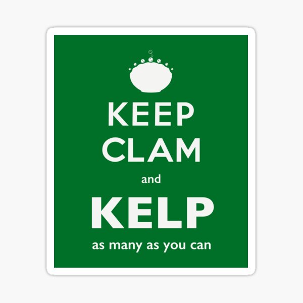 Item preview, keep clam and kelp designed and sold by ozzyme.