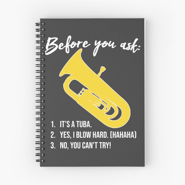 Item preview, Tuba - Before you ask... - funny marching band/ concert band design  designed and sold by HEJAshirts.
