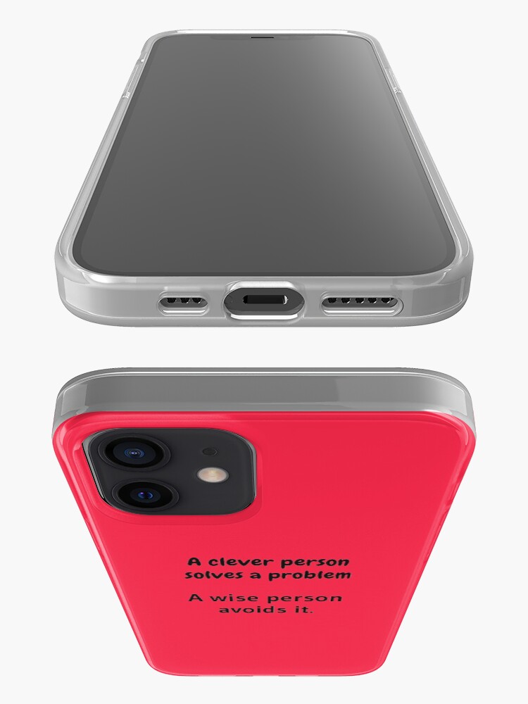 Alternate view of A clever person solves a problem, A wise person avoids it. iPhone Case & Cover