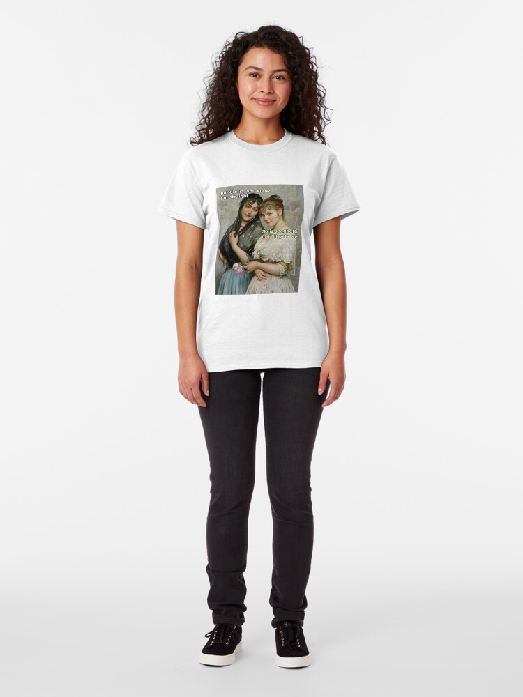 Alternate view of But Gloria, You know I'm straight Classic T-Shirt