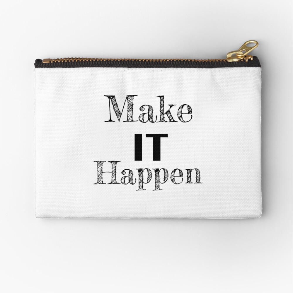 Make it Happen Inspirational Motivational Quote Zipper Pouch