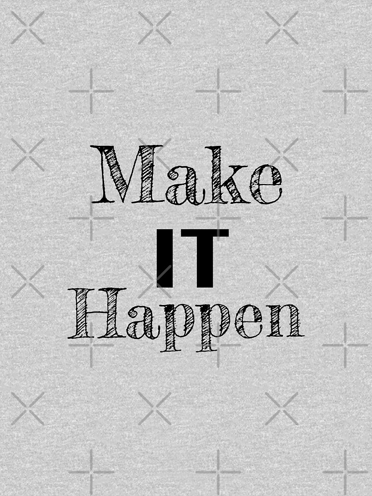 Make it Happen Inspirational Motivational Quote by tribbledesign