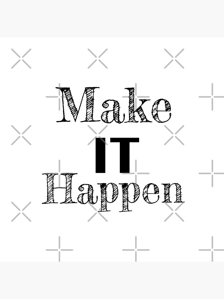 Make it Happen Inspirational Motivational Quote by tribbledesign