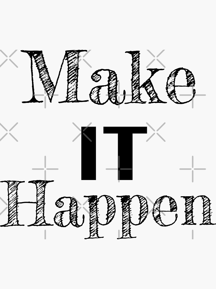 Make it Happen Inspirational Motivational Quote by tribbledesign