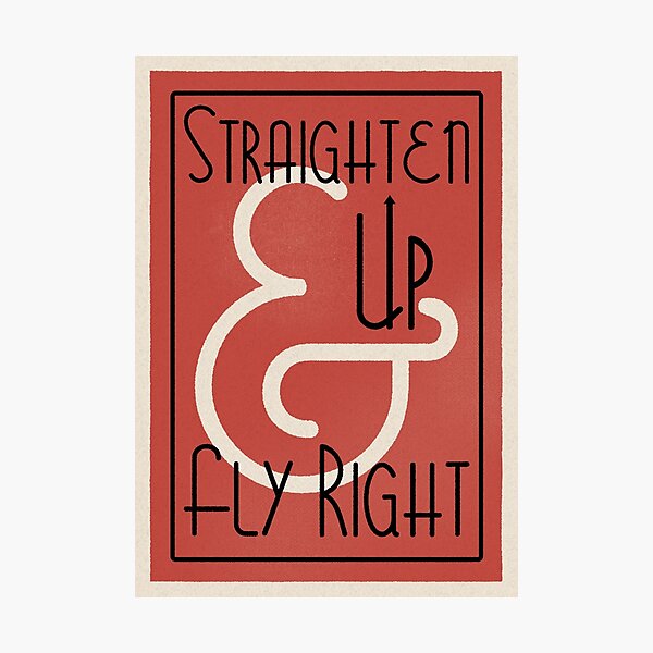 Lindy Lyrics - Straighten Up and Fly Right Photographic Print