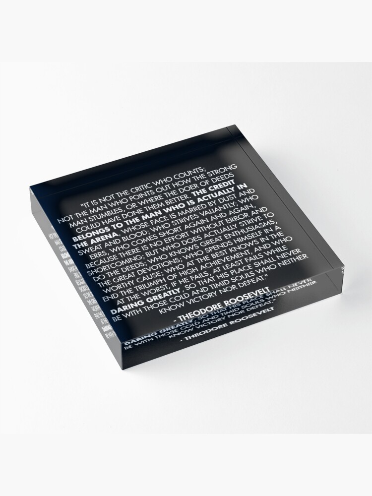 Thumbnail 3 of 5, Acrylic Block, The Man in the Arena / Daring Greatly Quote - Theodore Roosevelt designed and sold by AlanPun.