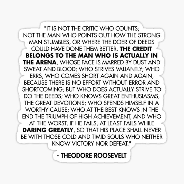 The Man in the Arena / Daring Greatly Quote - Theodore Roosevelt Sticker