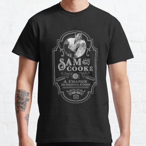 Sam Cooke: Eine Änderung ist der Gnna Come Tribute Classic T-Shirt
