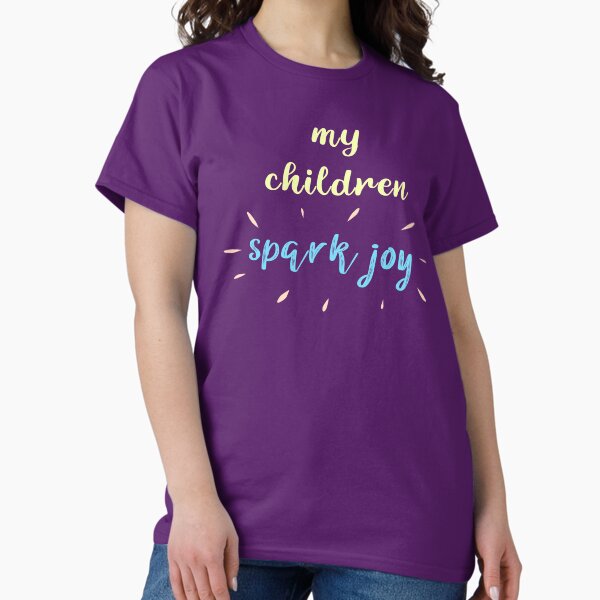 Item preview, MY CHILDREN SPARK JOY Shirt designed and sold by aydapadi.