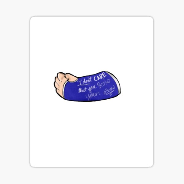 I Dont Care That You Broke You Elbow Gifts & Merchandise | Redbubble