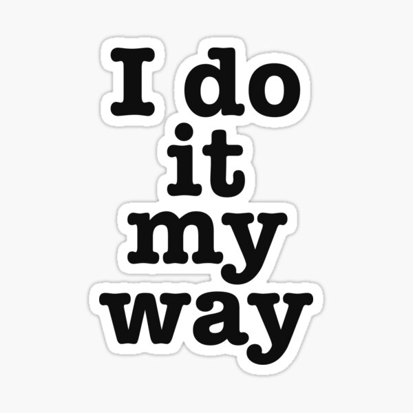 I do it my way Sticker