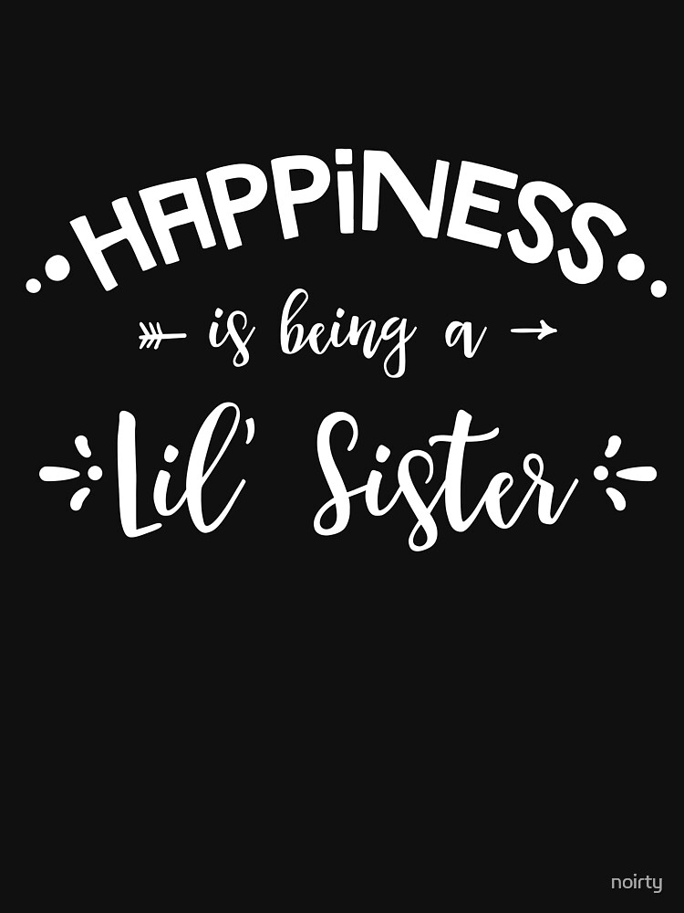 Little Sister Adult Shirt Happiness Is Being A Lil' Sister