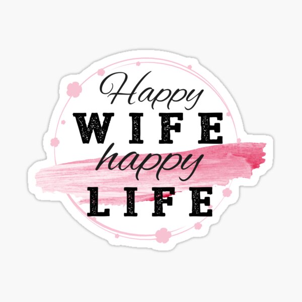 Happy wife – happy life! Sticker