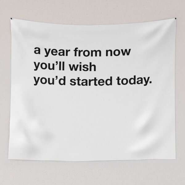 Item preview, A year from now you & # 39; ll wish you & d; started today. designed and sold by annafokina.