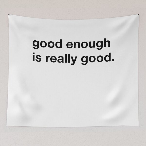 Item preview, Good enough is really good! designed and sold by annafokina.