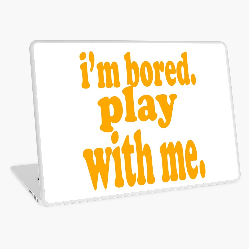 I'm Bored. Play With Me Greeting Card for Sale by serpentsky17