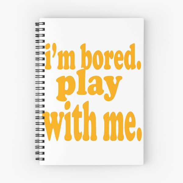 Item preview, I'm Bored. Play With Me designed and sold by SerpentSkyArts.