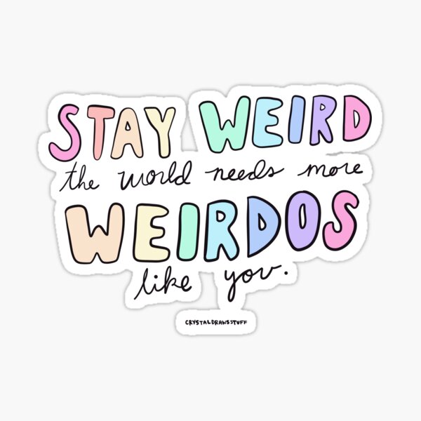 Item preview, Stay Weird designed and sold by crystaldraws.